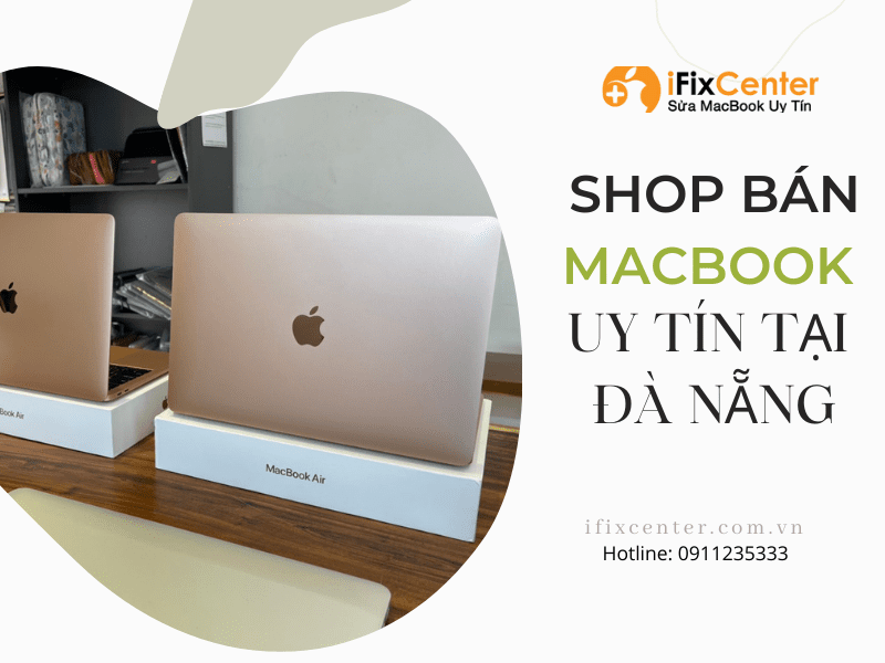 iFix Center là trung tâm mua bán macbook cũ uy tín