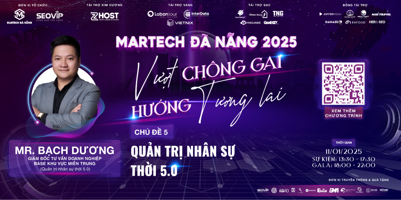 GẶP GỠ TRƯƠNG BẠCH DƯƠNG: CHUYÊN GIA QUẢN TRỊ NHÂN SỰ THỜI 5.0 TẠI SỰ KIỆN MARTECH ĐÀ NẴNG 2025 do SEOVIP tổ chức