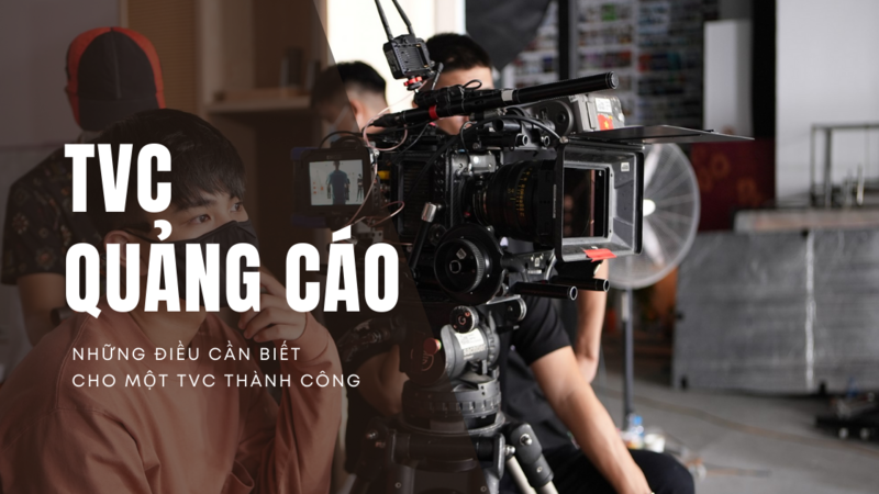 Các yếu tố tạo nên một TVC thành công triệu view